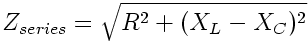 Z = \sqrt{R^2 + (X_L - X_C)^2}