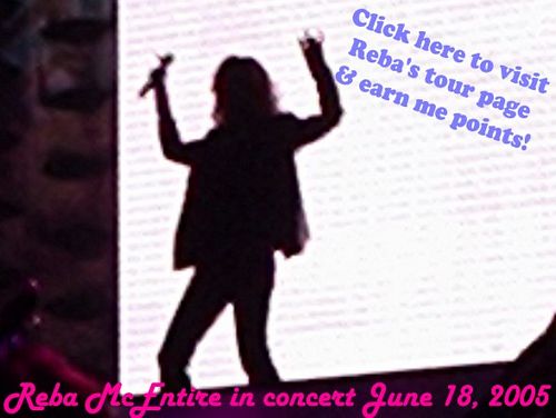 Click here to see Reba's upcoming Tour and Appearance Schedule