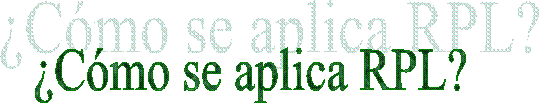 �C�mo se aplica RPL?
