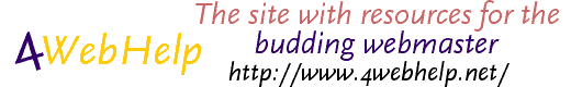 4WebHelp - the site with resources for the budding webmaster