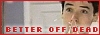 Better Off Dead FL