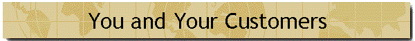You and Your Customers