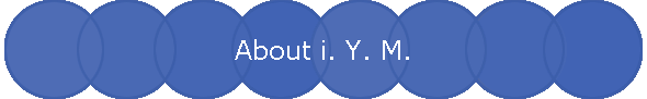 About i. Y. M.