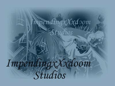 enter ImpendingxXxDoom