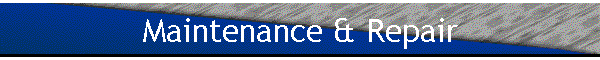 Maintenance & Repair