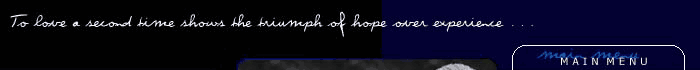 To love a second time shows the triumph of hope over experience...