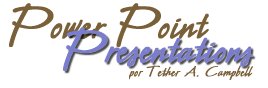Power Point Presentations
