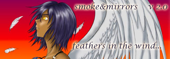 smoke&mirrors v 2.0 -- feathers in the wind