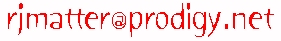 rjmatter@prodigy.net