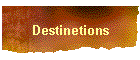 Destinetions