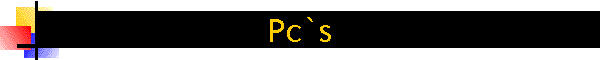 Pc`s