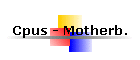 Cpus - Motherb.