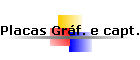 Placas Gr�f. e capt.