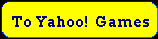 *   Yahoo!   Games    *