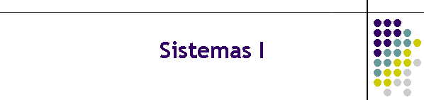 Sistemas I