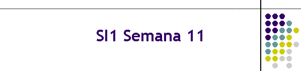 SI1 Semana 11