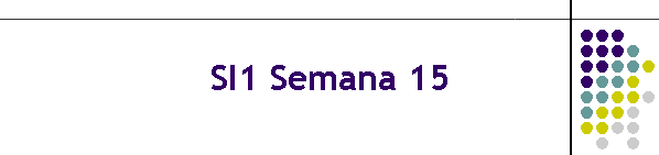 SI1 Semana 15