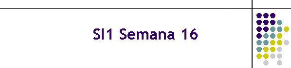 SI1 Semana 16