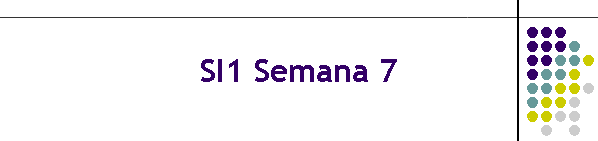 SI1 Semana 7