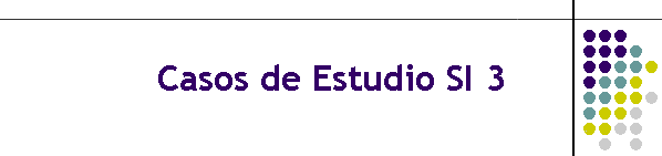 Casos de Estudio SI 3
