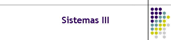 Sistemas III