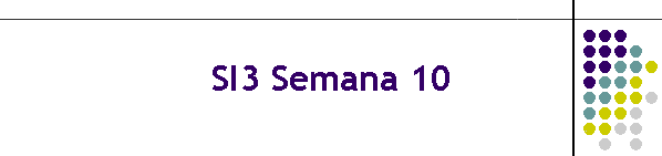 SI3 Semana 10
