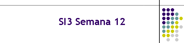 SI3 Semana 12