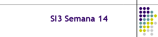 SI3 Semana 14