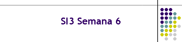 SI3 Semana 6