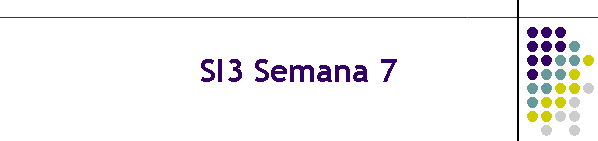 SI3 Semana 7