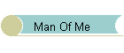 Man Of Me