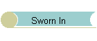 Sworn In