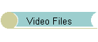 Video Files