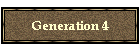 Generation 4