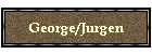 George/Jurgen