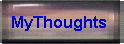 Click here to read MyThoughts