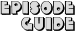 Episode Guide