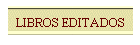 LIBROS EDITADOS