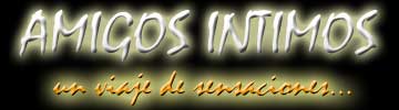 Amigos Intimos un viaje de sensaciones