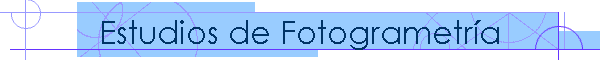 Estudios de Fotogrametr�a