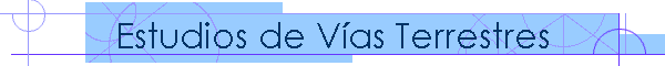 Estudios de V�as Terrestres