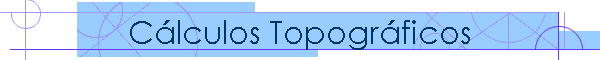 C�lculos Topogr�ficos