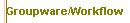 Groupware & Workflow