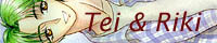 Tei and Riki