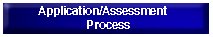 Application/Assessment Process