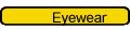 Eyewear