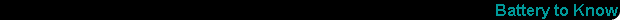 Battery to Know
