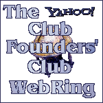 The Yahoo! Club Founders' Club
      WebRing