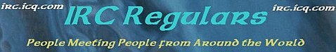 Click here to go to IRC Regulars Entry Page, if you would like to BookMark it