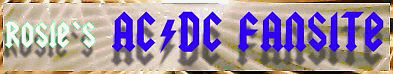 Please Visit my Best Friends AC/DC Fansite.
